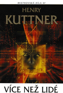Kuttner, Henry: VÍCE NEŽ LIDÉ