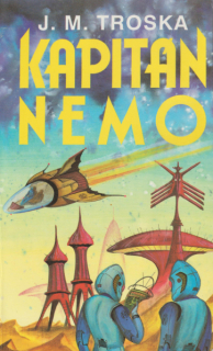 Troska, Jan M.: KAPITÁN NEMO 1 - NEMOVA RÍŠA