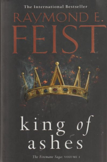Feist, Raymond E.: KING OF ASHES