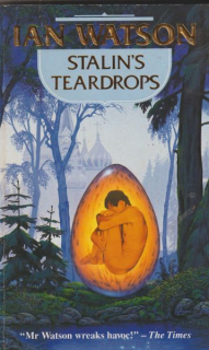 Watson, Ian: STALIN´S TEARDROPS