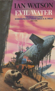 Watson, Ian: EVIL WATER