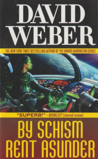 Weber, David: BY SCHISM RENT ASUNDER