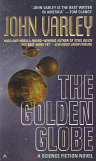 Varley, John: THE GOLDEN GLOBE