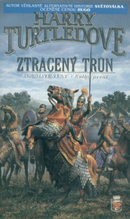 Turtledove, Harry.: ZTRACENÝ TRŮN