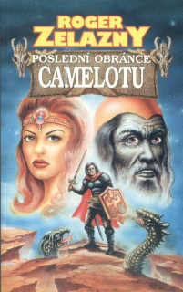 Zelazny, Roger: POSLEDNÍ OBRÁNCE CAMELOTU