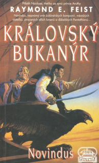 Feist, Raymond E.: KRÁLOVSKÝ BUKANÝR - NOVINDUS