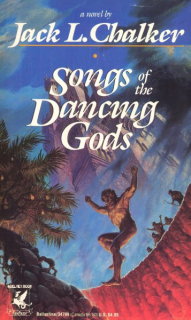 Chalker, Jack L.: SONGS OF THE DANCING GODS