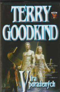 Goodkind, Terry: VÍRA PORAŽENÝCH