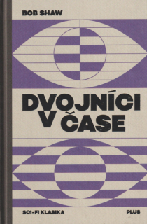 Shaw, Bob: DVOJNÍCI V ČASE