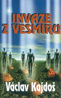 Kajdoš, Václav: INVAZE Z VESMÍRU
