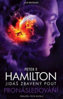 Hamilton, Peter F.: JIDÁŠ ZBAVENÝ POUT I. - PRONÁSLEDOVÁNÍ