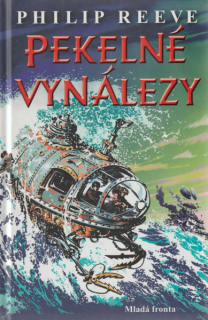 Reeve, Philip: PEKELNÉ VYNÁLEZY
