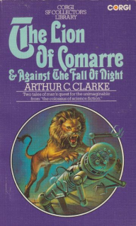 Clarke, A.C.: THE LION OF COMARRE / AGAINST THE FALL OF NIGHT