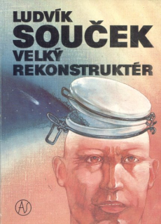 Souček, Ludvík: VELKÝ REKONSTRUKTÉR
